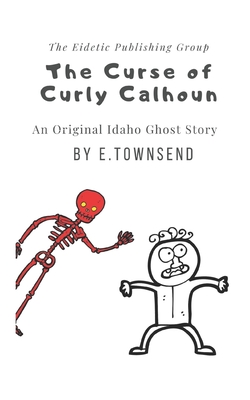 The Curse of Curly Calhoun - Townsend, E