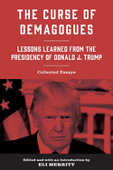 The Curse of Demagogues: Lessons Learned from the Presidency of Donald J. Trump