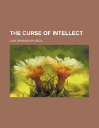 The Curse of Intellect