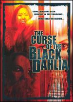 The Curse of the Black Dahlia - Dan Goldman