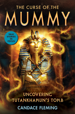 The Curse of the Mummy: Uncovering Tutankhamun's Tomb - Fleming, Candace