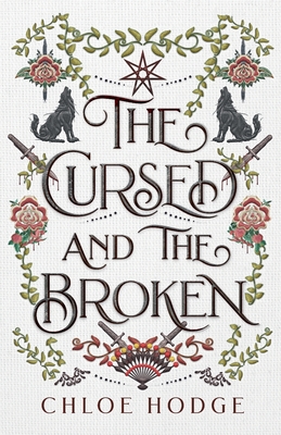 The Cursed and the Broken - Hodge, Chloe, and Stern, Franziska (Cover design by), and Curtis, Aidan (Editor)