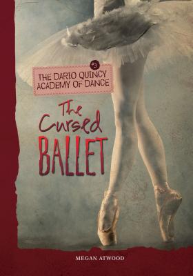 The Cursed Ballet - Atwood, Megan