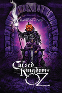 The Cursed Kingdom of Oz: Founded on and Continuing the Famous Oz Stories by L. Frank Baum