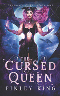 The Cursed Queen: A Fated Mates Dragon Fantasy Romance