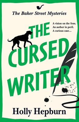 The Cursed Writer: A BRAND NEW historical cozy mystery, perfect for fans of Sherlock Holmes! From Holly Hepburn for 2024 - Hepburn, Holly, and Roberts, Sophie (Read by)