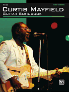 The Curtis Mayfield Guitar Songbook: Guitar Tab