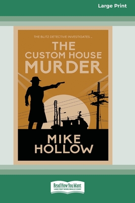 The Custom House Murder [Large Print 16 Pt Edition] - Hollow, Mike