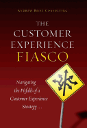 The Customer Experience Fiasco