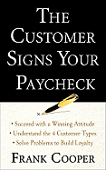 The Customer Signs Your Paycheck
