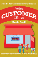 The Customer Store: Find the Best Customers for Your Business