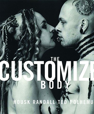 The Customized Body - Polhemus, Ted, and Randall, Housk