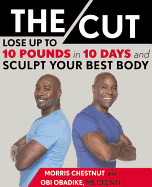The Cut: Lose Up to 10 Pounds in 10 Days and Sculpt Your Best Body