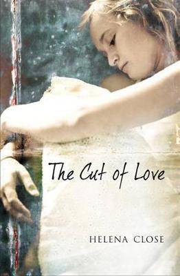 The Cut of Love - Close, Helena