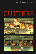 The Cutters - Aldrich, Bess Streeter