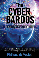 The CyberBardos: Book 2 of I AM the Other