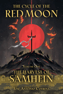 The Cycle of the Red Moon Volume 1: The Harvest of Samhein