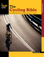 The Cycling Bible: The Complete Guide for All Cyclists from Novice to Expert