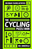 The Cycling Puzzle Book: 200 Brain-Teasing Activities, from Crosswords to Quizzes