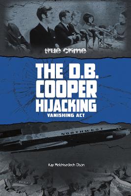 The D.B. Cooper Hijacking: Vanishing ACT - Olson, Kay Melchisedech