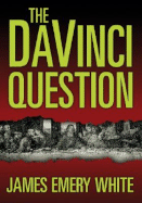 The Da Vinci Question - White, James Emery