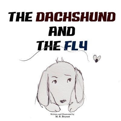 The Dachshund And the Fly - Bryant, M R