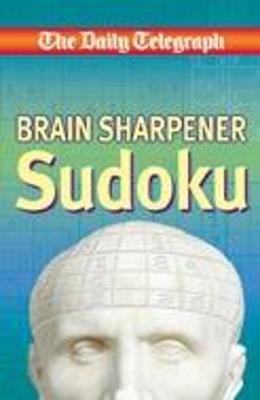 The "Daily Telegraph" Brain Sharpener Sudoku - Telegraph Group Limited