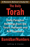 The Daily Torah - Bamidbar/Numbers: Daily Parashot Readings from the Torah, Haftarah and Brit Chadasha