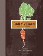 The Daily Vegan: A Guided Journal, Adapted from Vegan's Daily Companion by Colleen Patrick-Goudreau