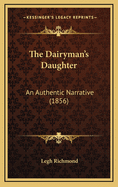 The Dairyman's Daughter: An Authentic Narrative (1856)