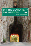 The Dakotas Off the Beaten Path: A Guide to Unique Places