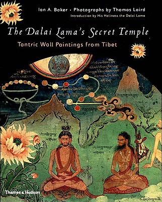 The Dalai Lama's Secret Temple: Tantric Wall Paintings from Tibet - Baker, Ian, and Laird, Thomas, and Dalai Lama (Introduction by)