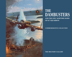 The Dambusters: And the Epic Wartime Raids of 617 Squadron