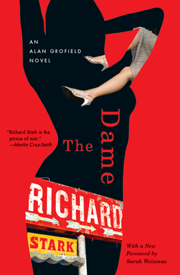 The Dame: An Alan Grofield Novel - Stark, Richard, and Weinman, Sarah (Foreword by)