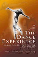 The Dance Experience: Insights Into History, Culture and Creativity