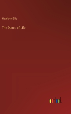 The Dance of Life - Ellis, Havelock