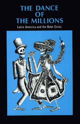 The Dance of the Millions: Latin America and the Debt Crisis - Roddick, Jacqueline, and O'Brien, Phillip, and Painter, James