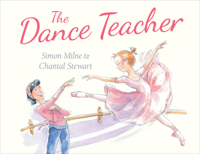 The Dance Teacher - Milne, Simon