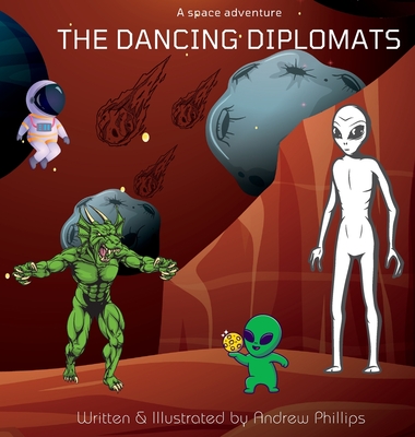 The Dancing Diplomats: A space adventure - Phillips, Andrew