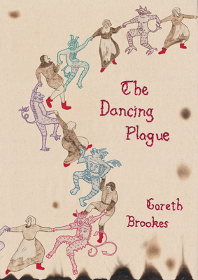 The Dancing Plague - Brookes, Gareth (Creator)