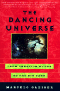 The Dancing Universe: From Creation Myths to the Big Bang - Gleiser, Marcelo