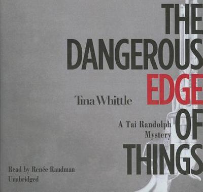 The Dangerous Edge of Things - Whittle, Tina, and Raudman, Renee (Read by), and Poisoned Pen Press (Prologue by)