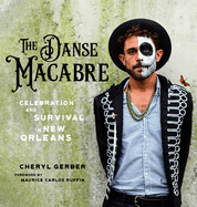 The Danse Macabre: Celebration and Survival in New Orleans