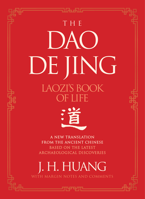 The DAO de Jing: Laozi's Book of Life: A New Translation from the Ancient Chinese - Huang, J H