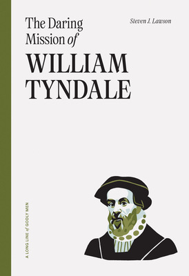The Daring Mission of William Tyndale - Lawson, Steven J