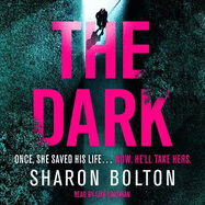 The Dark: A compelling, heart-racing, up-all-night thriller from Richard & Judy bestseller Sharon Bolton