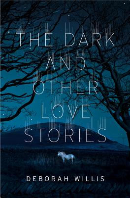 The Dark and Other Love Stories - Willis, Deborah, Dr.