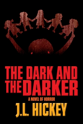 The Dark and the Darker - Hickey, J L