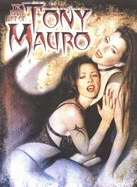 The Dark Art of Tony Mauro - 