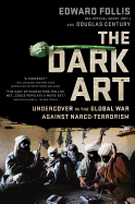 The Dark Art: Undercover in the Global War Against Narco-Terrorism